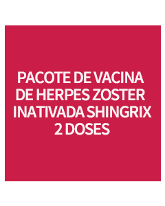 PACOTE DE VACINA DE HERPES ZOSTER INATIVADA SHINGRIX - 2 DOSES