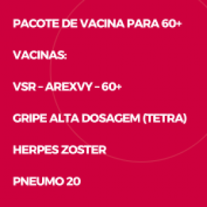 PACOTE DE VACINA PARA IDOSO – VSRGSK + EFLUEL + SHINGRIX + P20