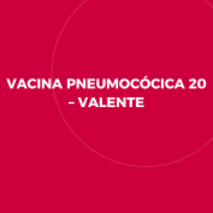 VACINA Vacina Pneumoccica 20-Valente