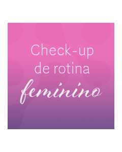 Check-Up Laboratorial Rotina Feminino / Outubro Rosa