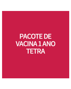 PACOTE DE VACINA 1 A TETRA