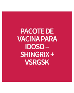 PACOTE DE VACINA PARA IDOSO – SHINGRIX + VSRGSK