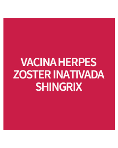 VACINA HERPES ZOSTER INATIVADA SHINGRIX