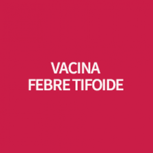 VACINA FEBRE TIFOIDE