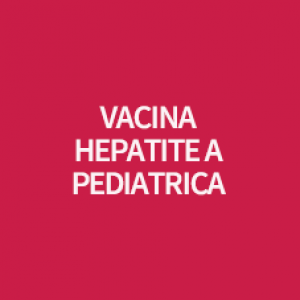 VACINA HEPATITE A PEDIATRICA