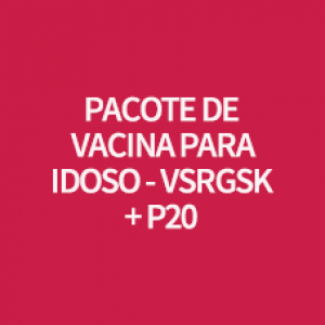 PACOTE DE VACINA PARA IDOSO -  P20 E VSRGSK