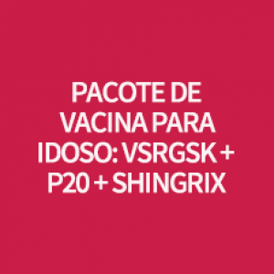 PACOTE DE VACINA PARA IDOSO -  P20, VSRGSK E SHINGRIX