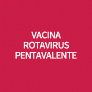 VACINA ROTAVIRUS PENTAVALENTE