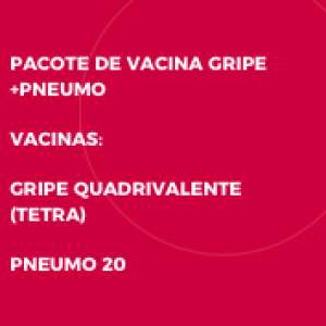 PACOTE DE VACINA GRIPE + PNEUMO