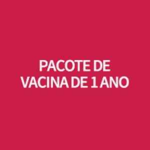 PACOTE DE VACINA DE 1 ANO 
