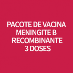 PACOTE DE VACINA MENINGITE B RECOMBINANTE - 3 DOSES