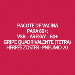 PACOTE DE VACINA PARA IDOSO - VSRGSK + EFLUEL + SHINGRIX + P20