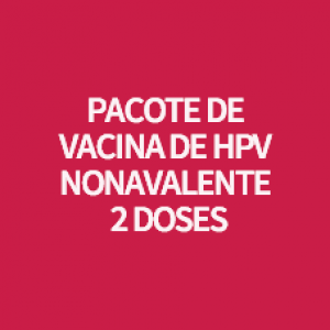 PACOTE DE VACINA DE HPV NONAVALENTE 2 DOSES