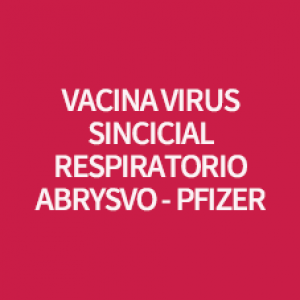 VACINA VIRUS SINCICIAL RESPIRATORIO - ABRYSVO - PFIZER