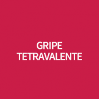 VACINA GRIPE TETRAVALENTE ADULTO E INFANTIL