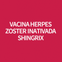 VACINA HERPES ZOSTER INATIVADA SHINGRIX